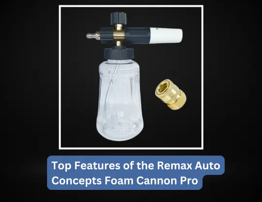 Top Features of the Remax Auto Concepts Foam Cannon Pro