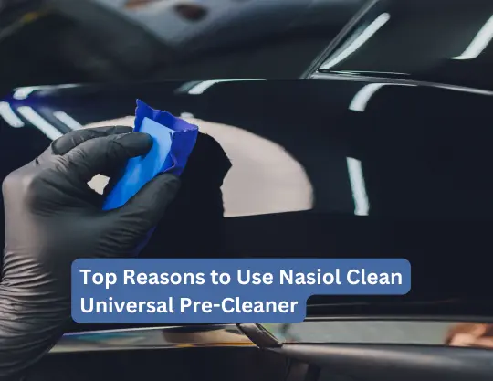 Top Reasons to Use Nasiol Clean Universal Pre-Cleaner