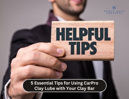 5 Essential Tips for Using CarPro Clay Lube with Your Clay Bar