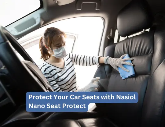 Protect Your Car Seats with Nasiol Nano Seat Protect