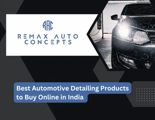 Best Automotive Detailing Products to Buy Online in India